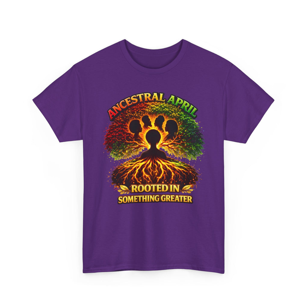 Ancestral April T-Shirt — "Rooted in Something Greater"