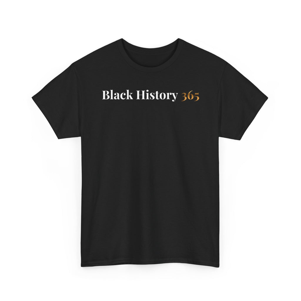 Black History 365 Tee — Signature Black History 365 Shirt (Front/Back Text)