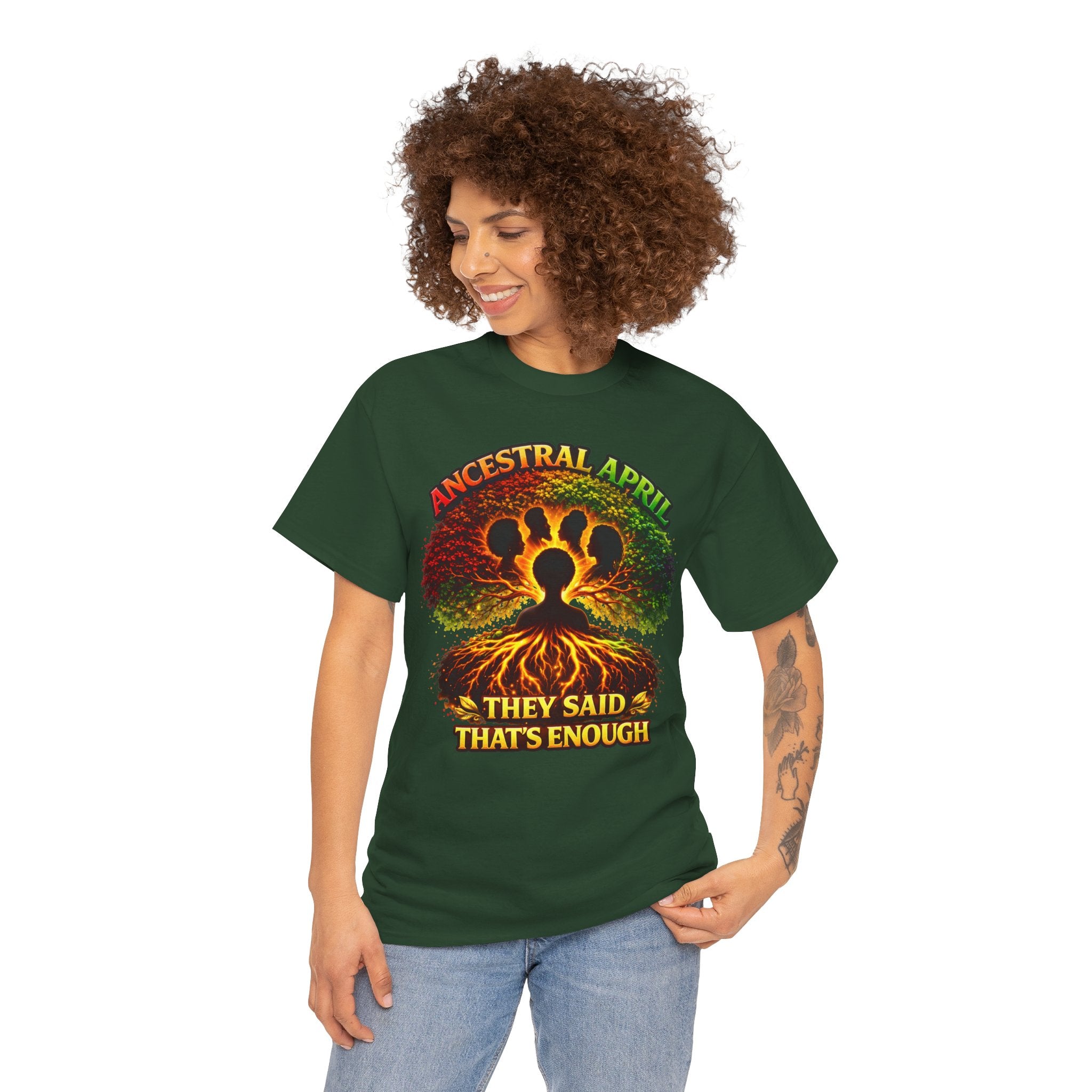 Ancestral April T-Shirt — "They Said That's Enough"
