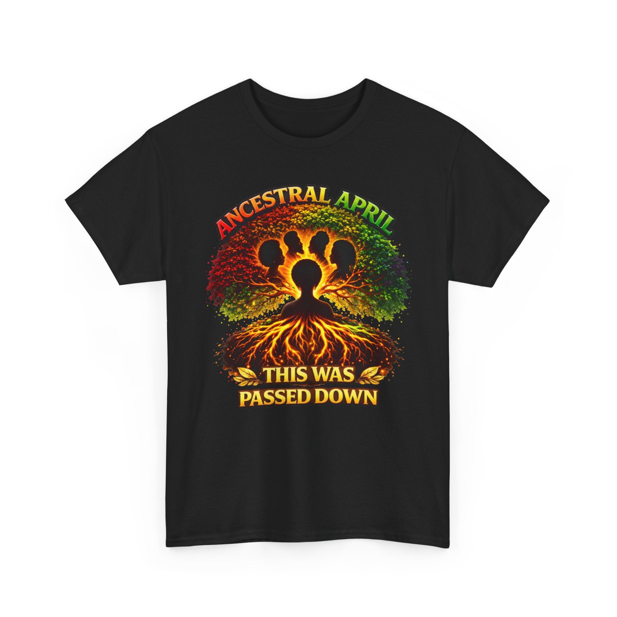 Ancestral April T-Shirt — "This Was Passed Down"