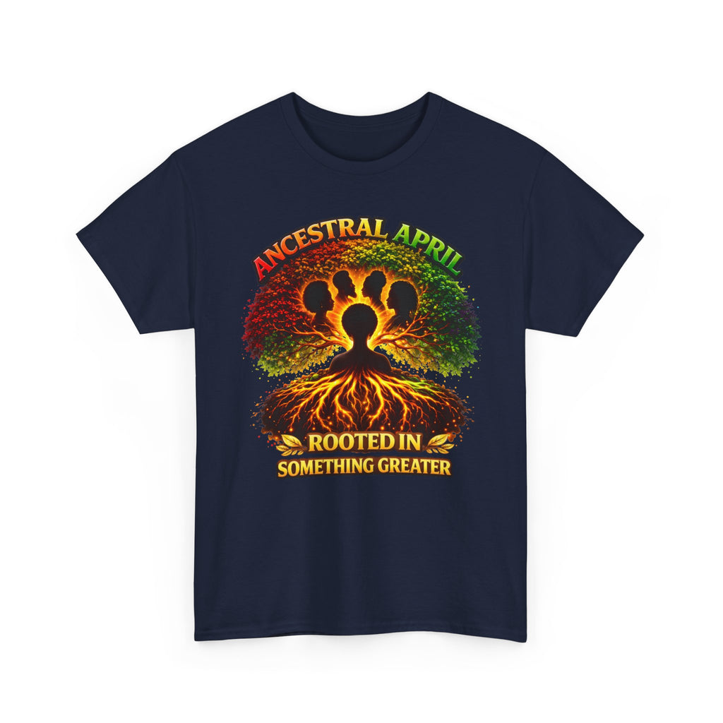 Ancestral April T-Shirt — "Rooted in Something Greater"