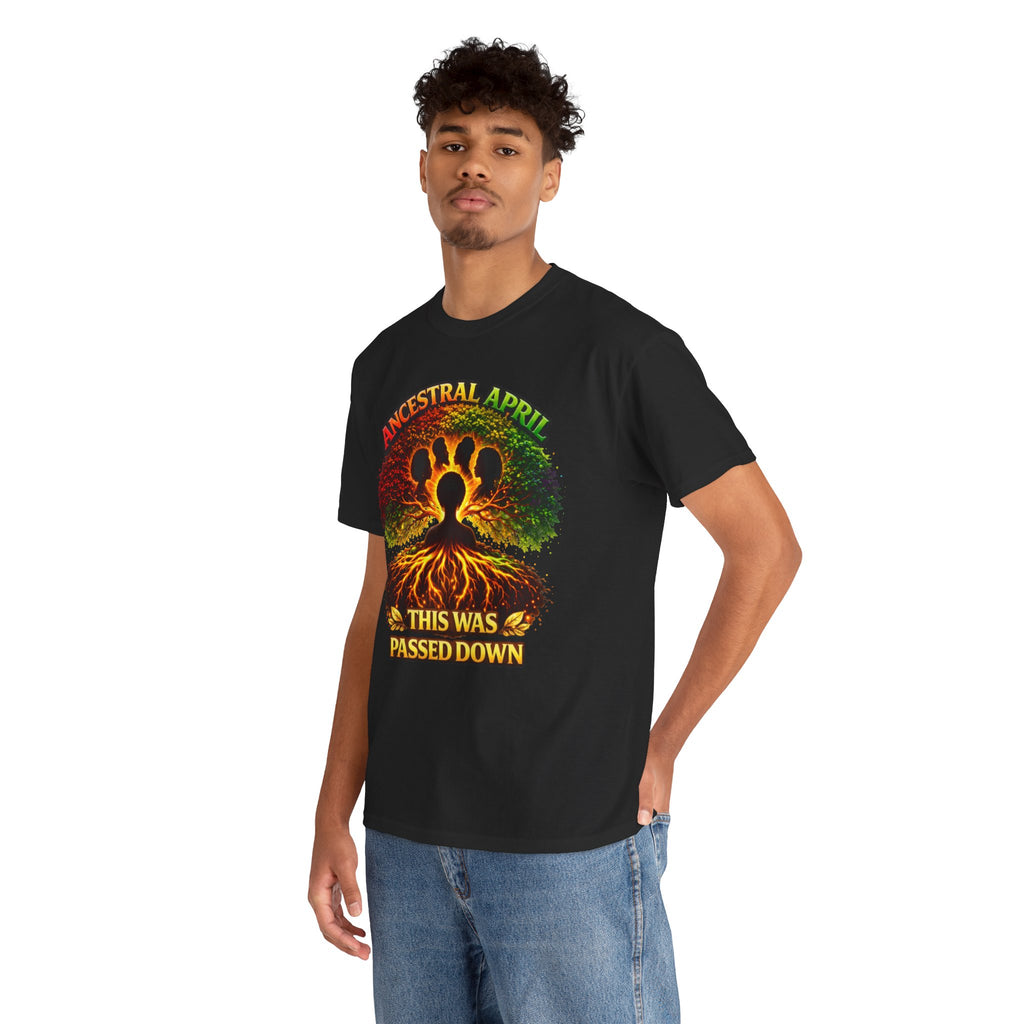 Ancestral April T-Shirt — "This Was Passed Down"